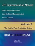 JIT Implementation Manual -- The Complete Guide to Just-In-Time Manufacturing: Volume 3 -- Flow Manufacturing -- Multi-Process Operations and Kanban
