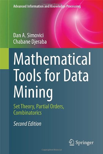 Mathematical Tools for Data Mining: Set Theory, Partial Orders, Combinatorics
