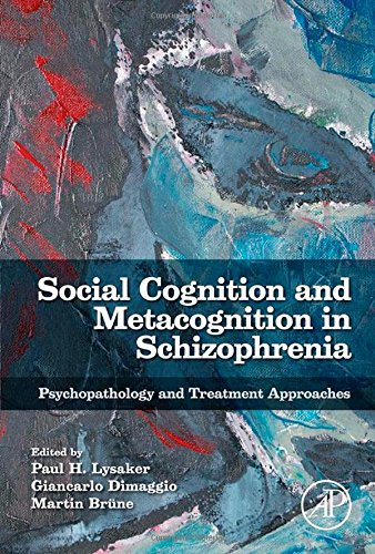 Social cognition and metacognition in schizophrenia : psychopathology and treatment approaches