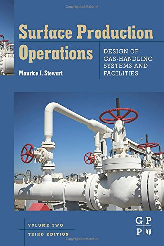 Surface production operations. Volume 2, Design of gas-handling systems and facilities