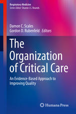 The Organization of Critical Care: An Evidence-Based Approach to Improving Quality