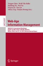 Web-Age Information Management: WAIM 2014 International Workshops: BigEM, HardBD, DaNoS, HRSUNE, BIDASYS, Macau, China, June 16-18, 2014, Revised Selected Papers