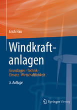 Windkraftanlagen: Grundlagen, Technik, Einsatz, Wirtschaftlichkeit