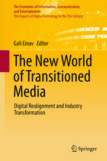 The New World of Transitioned Media: Digital Realignment and Industry Transformation