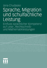 Sprache, Migration und schulfachliche Leistung: Einfluss sprachlicher Kompetenz auf Lese-, Rechtschreib- und Mathematikleistungen