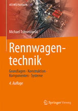 Rennwagentechnik: Grundlagen, Konstruktion, Komponenten, Systeme
