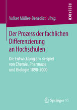 Der Prozess der fachlichen Differenzierung an Hochschulen: Die Entwicklung am Beispiel von Chemie, Pharmazie und Biologie 1890-2000