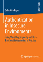 Authentication in Insecure Environments: Using Visual Cryptography and Non-Transferable Credentials in Practise