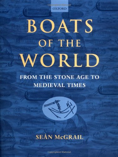 Boats of the World: From the Stone Age to Medieval Times