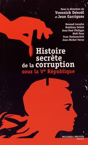 Histoire secrète de la corruption sous la 5e République