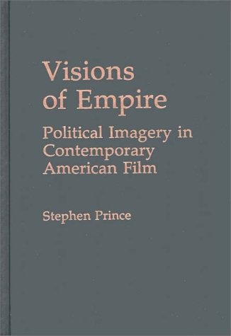 Visions of Empire: Political Imagery in Contemporary American Film