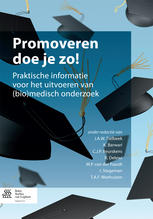 Promoveren doe je zo!: Praktische informatie voor het uitvoeren van (bio)medisch onderzoek