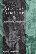 Anxious Anatomy. The Conception of the Human Form in Literary and Naturalist Discourse