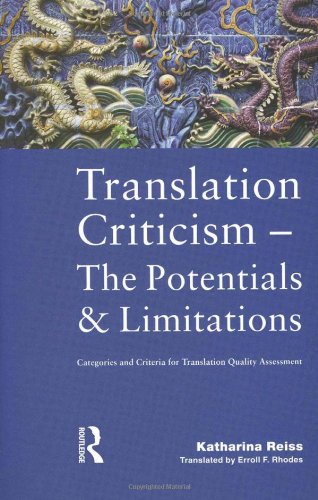 Translation Criticism- Potentials and Limitations: Categories and Criteria for Translation Quality Assessment