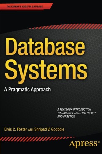 Database Systems: A Pragmatic Approach