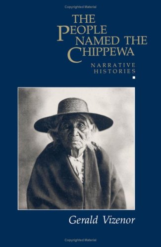 The People Named the Chippewa: Narrative Histories