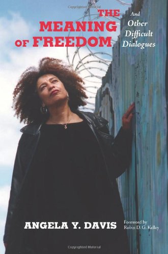 The Meaning of Freedom: And Other Difficult Dialogues