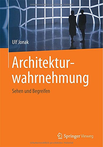 Architekturwahrnehmung: Sehen und Begreifen