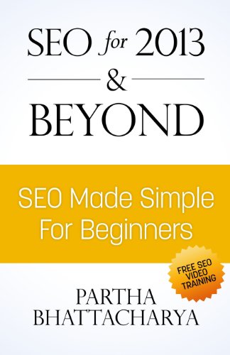 SEO For 2013 & Beyond: SEO Made Simple For Beginners