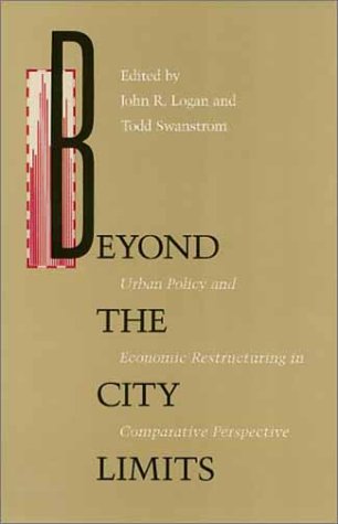 Beyond the City Limits: Urban Policy and Economic Restructuring in Comparative Perspective