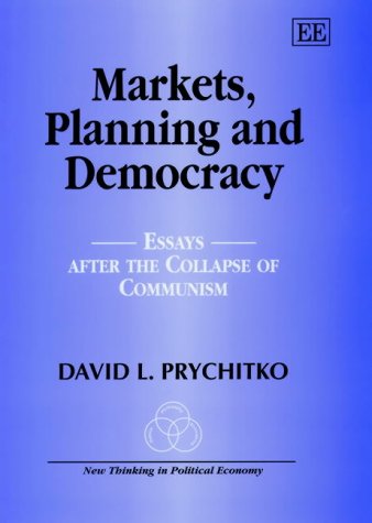 Markets, Planning and Democracy: Essays After the Collapse of Socialism