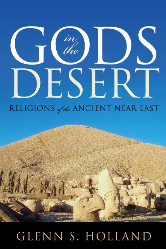 Gods in the Desert: Religions of the Ancient Near East