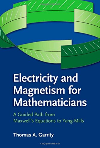Electricity and Magnetism for Mathematicians: A Guided Path from Maxwell's Equations to Yang-Mills