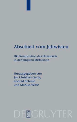 Abschied vom Jahwisten: Die Komposition des Hexateuch in der jüngsten Diskussion