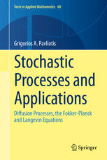 Stochastic Processes and Applications: Diffusion Processes, the Fokker-Planck and Langevin Equations