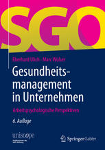 Gesundheitsmanagement in Unternehmen: Arbeitspsychologische Perspektiven