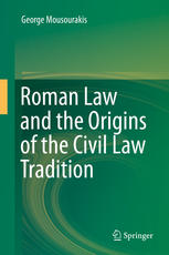 Roman Law and the Origins of the Civil Law Tradition