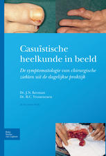 Casuïstische heelkunde in beeld: Symptomatologie van chirurgische ziekten in de dagelijkse praktijk