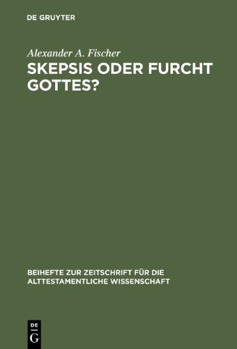 Skepsis oder Furcht Gottes? Studien zur Komposition und Theologie des Buches Kohelet
