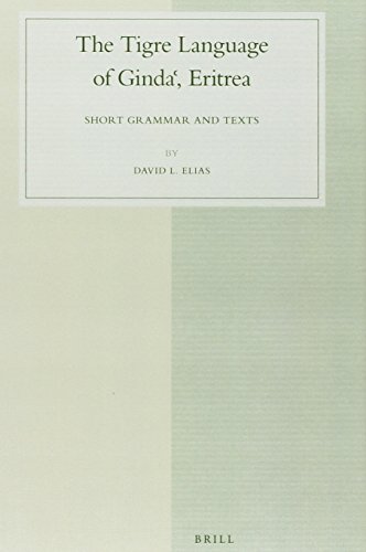 The Tigre Language of Gindaˁ, Eritrea: Short Grammar and Texts