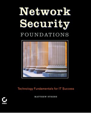 Network Security Foundations: Technology Fundamentals for IT Success