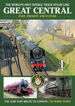 Great Central: The World's Only Double Track Steam Line