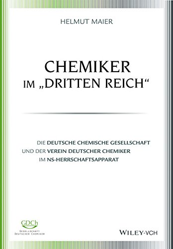 Chemiker im "Dritten Reich": Die Deutsche Chemische Gesellschaft und der Verein Deutscher Chemiker im NS-Herrschaftsapparat