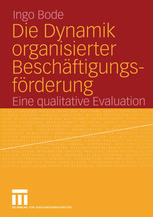 Die Dynamik organisierter Beschäftigungsförderung: Eine qualitative Evaluation