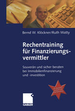 Rechentraining für Finanzierungsvermittler: Souverän und sicher beraten bei Immobilienfinanzierung und -investition