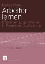 Arbeiten lernen: Erfahrungen junger Arbeiter im Prozess der Qualifizierung