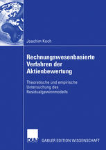 Rechnungswesenbasierte Verfahren der Aktienbewertung: Theoretische und empirische Untersuchung des Residualgewinnmodells