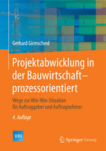 Projektabwicklung in der Bauwirtschaft-prozessorientiert: Wege zur Win-Win-Situation für Auftraggeber und Auftragnehmer