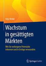 Wachstum in gesättigten Märkten: Wie Sie verborgene Potenziale erkennen und in Erträge verwandeln