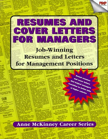 Resumes And Cover Letters For Managers: Job-winning resumes and letters for management positions