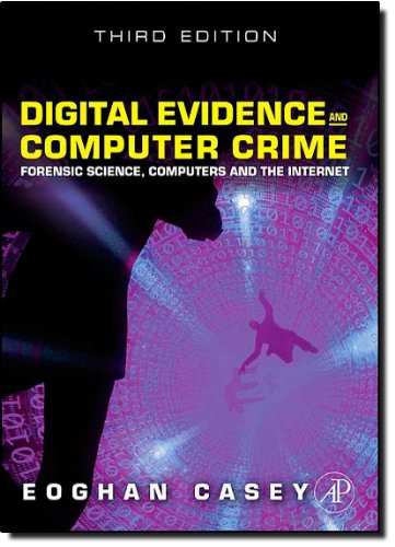 Digital Evidence and Computer Crime, Third Edition: Forensic Science, Computers, and the Internet