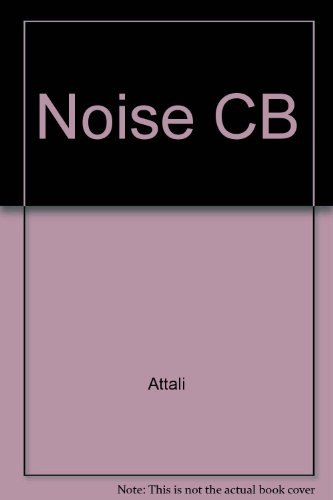 Noise: The Political Economy of Music