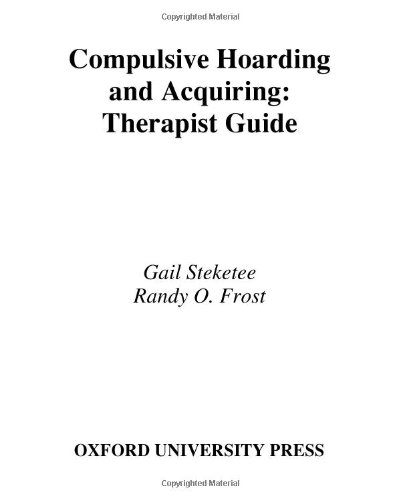Compulsive Hoarding and Acquiring: Therapist Guide