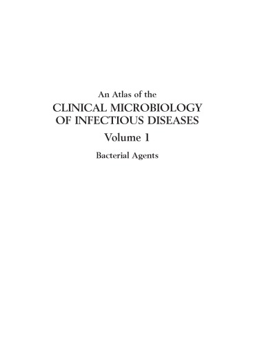 An Atlas of the Clinical Microbiology of Infectious Diseases, Volume 1: Bacterial Agents