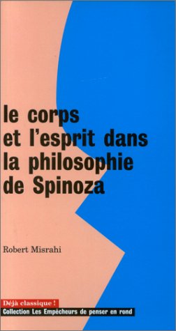 LE CORPS ET L'ESPRIT DANS LA PHILOSOPHIE DE SPINOZA