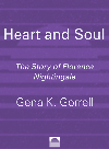 Heart and Soul. The Story of Florence Nightingale